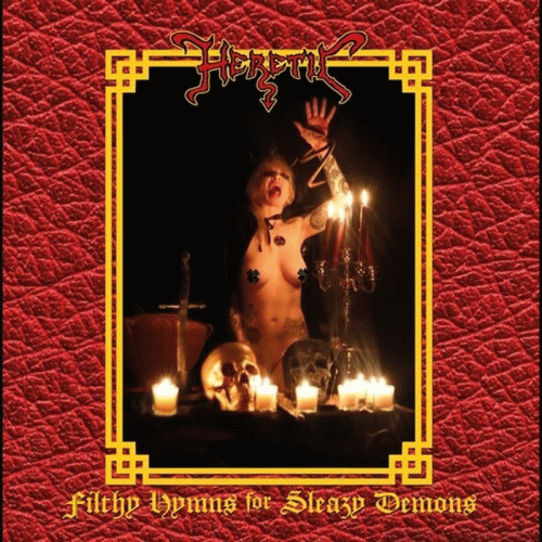 Heretic (NL) : Filthy Hymns for sleazy demons